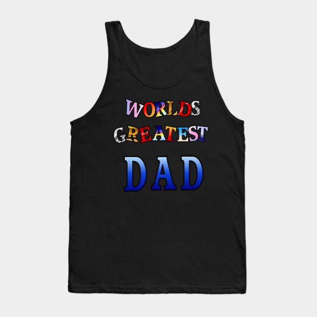 WORLDS GREATEST DAD Tank Top by dodgerfl